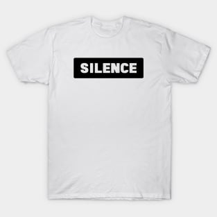 Silence T-Shirt